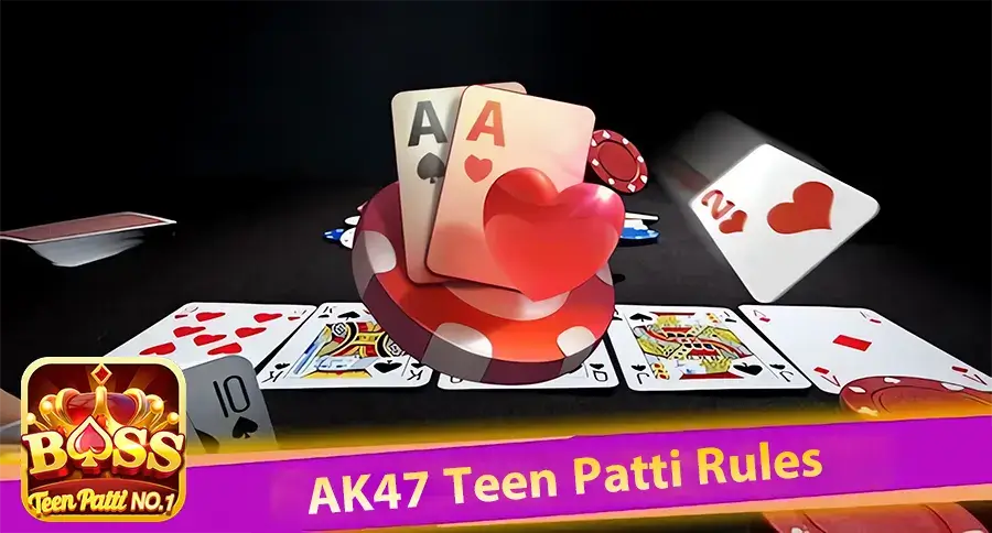 AK47 Teen Patti Rules