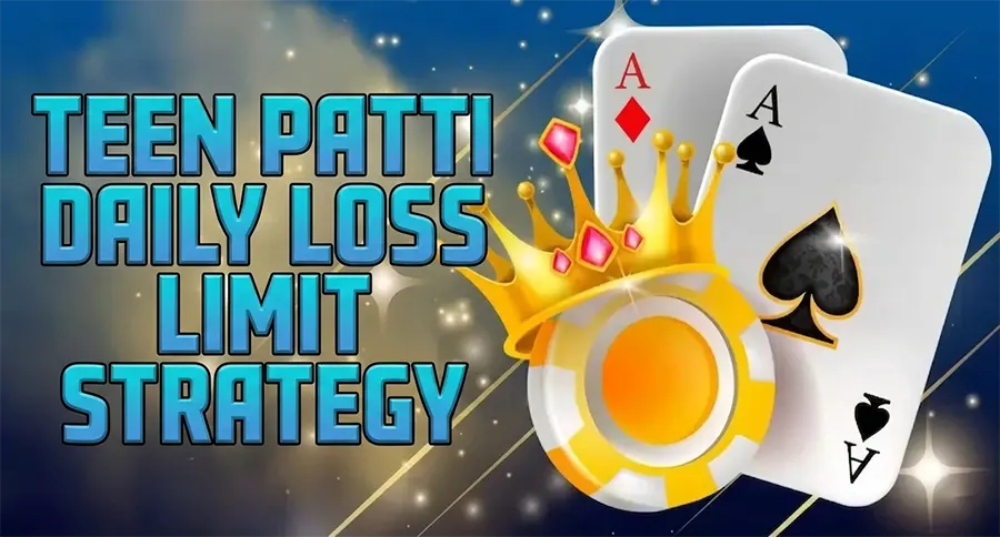 teen patti daily loss limit strategy